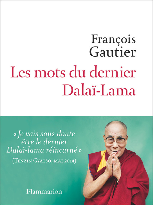 Title details for Les mots du dernier Dalaï-lama by François Gautier - Wait list